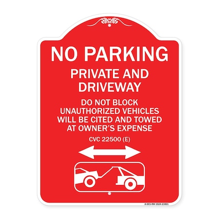 Signmission No Parking Private and Active Driveway Do Not Block Unauthorized Vehicles Will Be Cit, RW-1824-23801 A-DES-RW-1824-23801